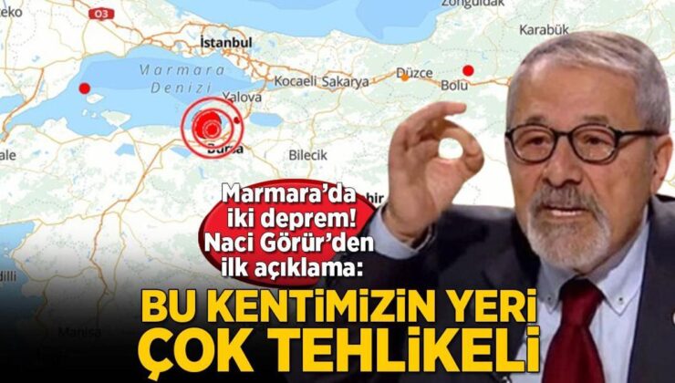Son dakika… Marmara’da peş peşe iki deprem! Naci Görür’den birinci açıklama: Bu kentimizin yeri çok tehlikelidir