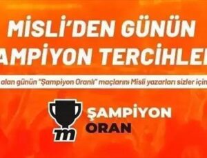 Misli’den günün şampiyon tercihleri