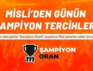 Misli’den günün şampiyon tercihleri