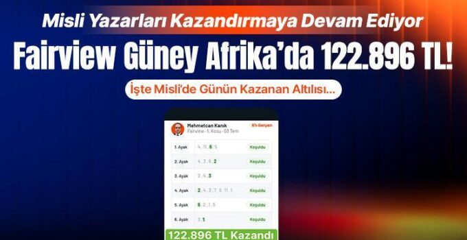 Misli Muharrirleri Kazandırmaya Devam Ediyor! Fairview Güney Afrika’da 122.896 TL!